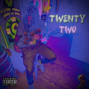 TwentyTwo (Explicit)