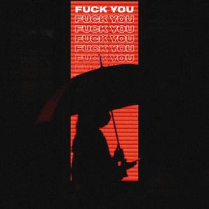 **** you (feat. kaii) (Explicit)