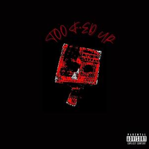 Too ****ed Up (Explicit)