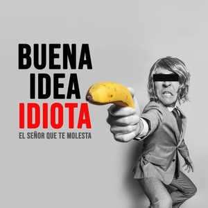 Buena Idea Idiota