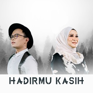 Hadirmu Kasih