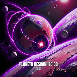 Planeta Desconhecido 3.0 (Explicit)