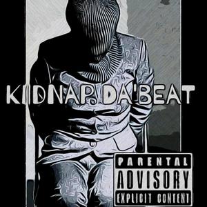 Kiidnap Da'Beat (Explicit)