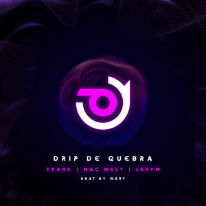 Drip de Quebra (Explicit)