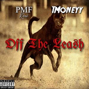 Off the Leash (feat. TMoneyy) [Explicit]