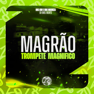 Magrão Trompete Magnifico (Explicit)