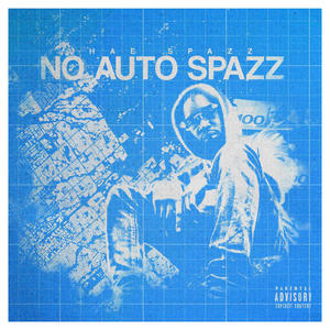 No Auto Spazz (Explicit)