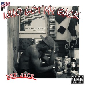 WHO GOT MY BACK (Explicit)