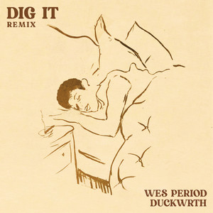 Wes Period - Dig It (Remix|Explicit)