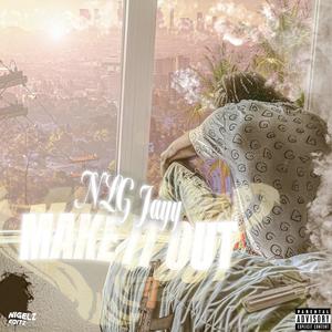 Make It Out (Explicit)