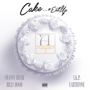 Cake (feat. Swanny River, Billy Hood, I.K.P. & Earthtone) [Explicit]