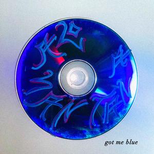 Got Me Blue (Explicit)