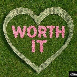Worth It (Explicit)