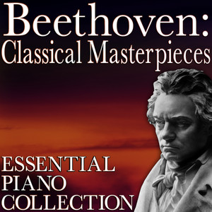 Beethoven: Classical Masterpieces (Essential Piano Collection)