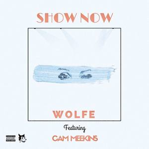 Show Now (feat. Cam Meekins)