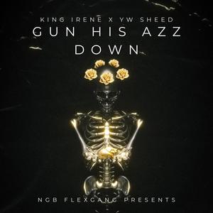 GUN HIS ASS DOWN (feat. YW SHEED)