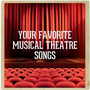 Your Favorite Musical Theatre Songs