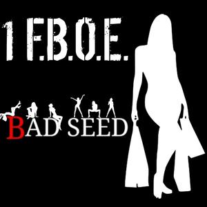 Bad Seed(feat. 1 F.B.O.E. Dow Jones & 1 F.B.O.E. Ken Franklin) (Explicit)