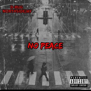 No Peace (feat. NorthSideJay) [Explicit]