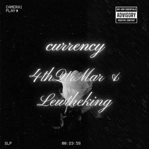 Currency (feat. 4thQtrMar) (Explicit)