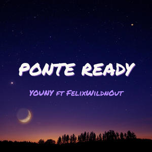 Ponte Ready (feat. FelixWildnOut)