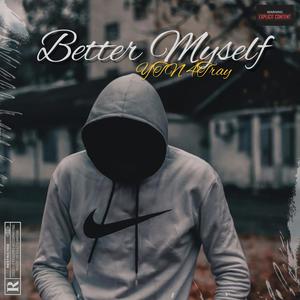 Better Myself (feat. YJE Rokkit) [Explicit]