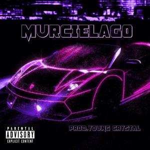 Murcielago (feat. Young Crystal) [Explicit]