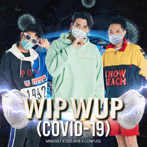 WIP WUP (Covid-19) [Explicit]