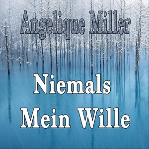 Niemals mein Wille (feat. Angelique Miller)