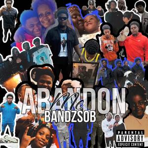 Abandon Me (Explicit)