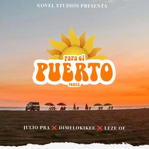 PARA EL PUERTO 2.0 (feat. LEZE OF, DimeloKikee & Govel Studios) [Oficial Remix]
