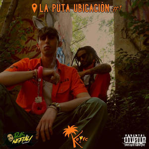 La Puta Ubicación #1 (feat. Ras Neftali) [Explicit]