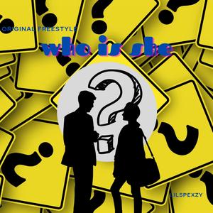 Who Is She? (Freestyle) (Explicit)