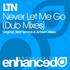 LTN - Never Let Me Go (Beat Service Dub Mix)