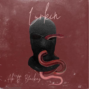 Lurkin Pt. 2 (feat. Blackaze) (Explicit)