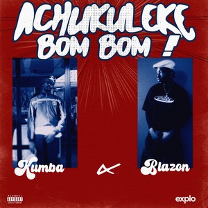 Achukuleke Bom Bom (Explicit)