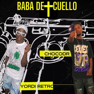 BABA DEL CUELLO (feat. Yordin Retro)