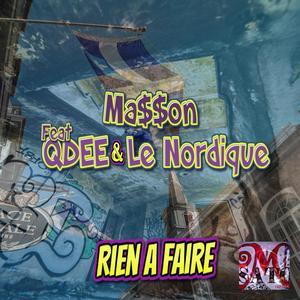 Rien à faire (feat. Ma$$on & Le nordique)