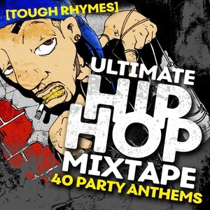 Ultimate Hip Hop Mixtape: 40 Party Anthems (Explicit)