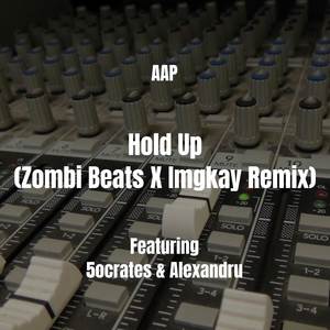 Hold Up (Zombi Beats X Imgkay Remix|Explicit)