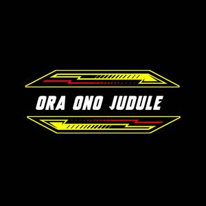 DJ ORA ONO JUDULE BASS NGUK