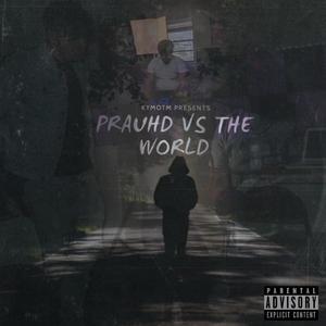 PRAUHD VS THE WORLD (Explicit)