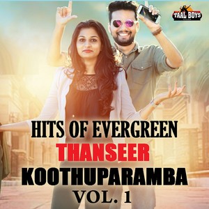 Hits Of Evergreen Thanseer Koothuparamba, Vol. 1