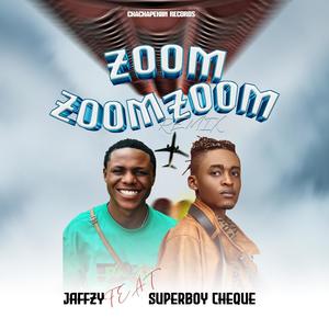 Zoom Zoom Zoom (feat. Superboy Cheque)