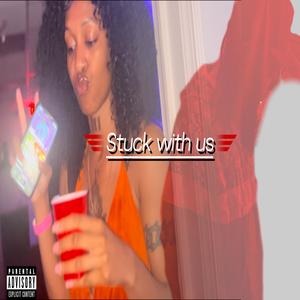 Stuck with us (with Lalunapiubelle) (feat. Lalunapiubelle) (Explicit)