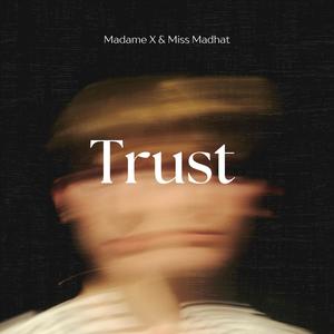 Trust (feat. Miss Madhat)