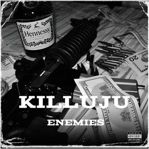 KILLUJU ENEMIES (Explicit)