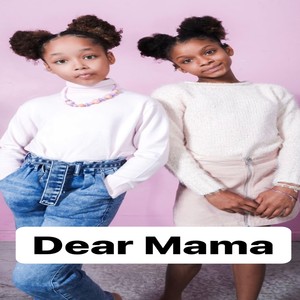 Dear Mama