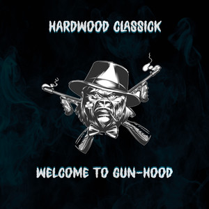 Welcome To Gun-Hood (Explicit)