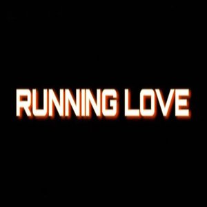 RUNNING LOVE (Explicit)